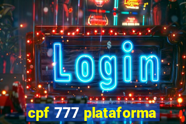 cpf 777 plataforma